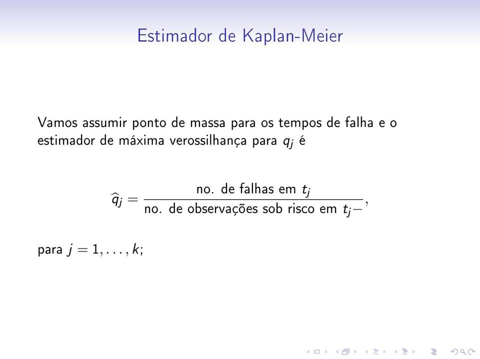 máxima verossilhança para q j é q j = para j = 1,.