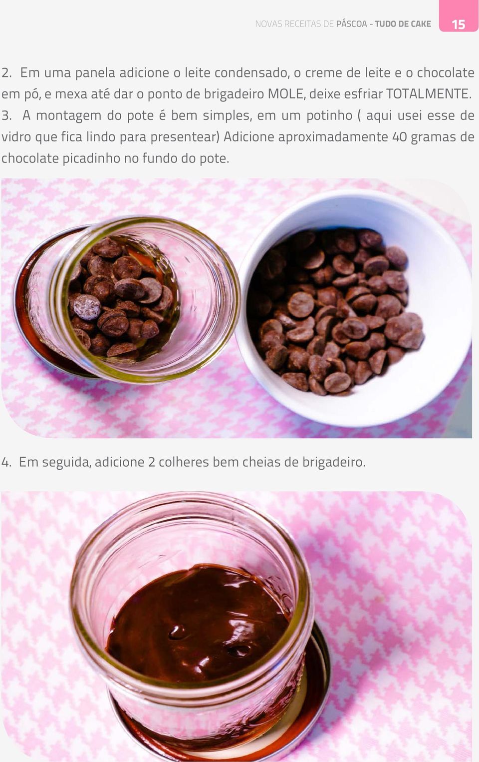 brigadeiro MOLE, deixe esfriar TOTALMENTE. 3.