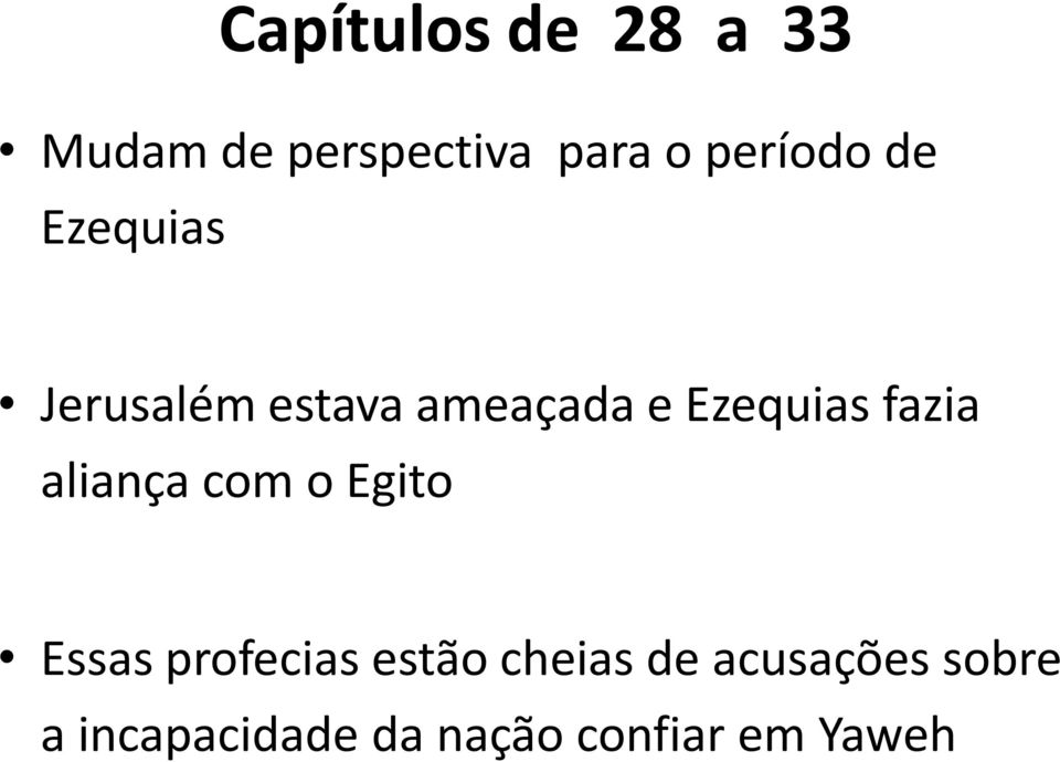 Ezequias fazia aliança com o Egito Essas profecias