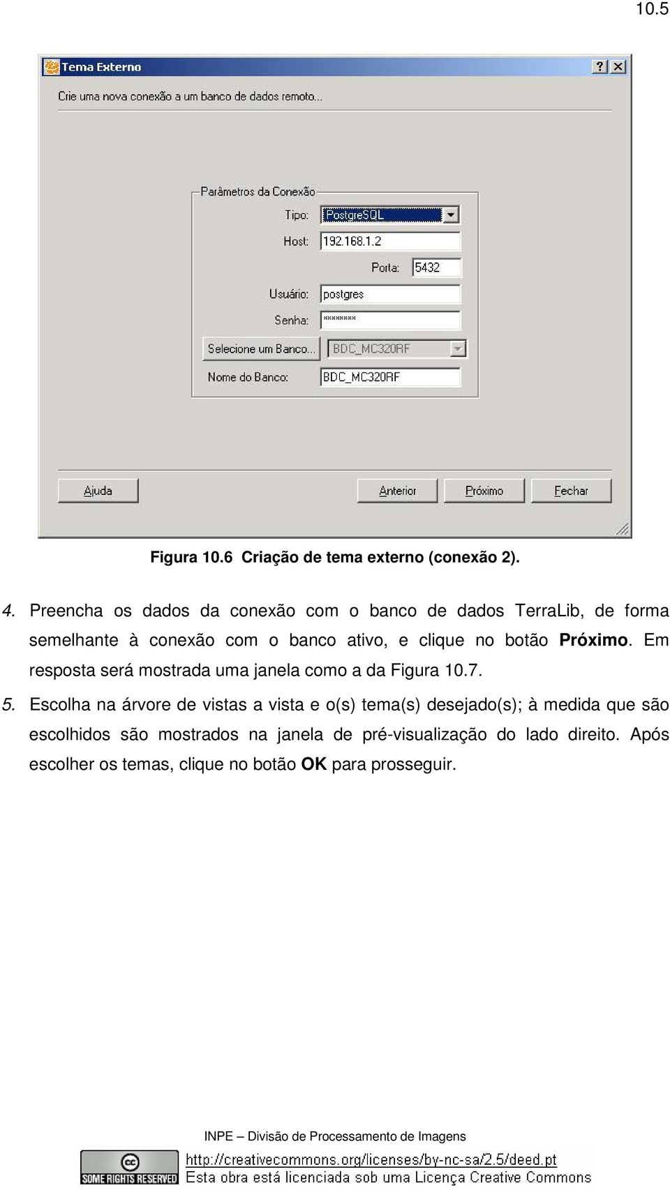 clique no botão Próximo. Em resposta será mostrada uma janela como a da Figura 10.7. 5.