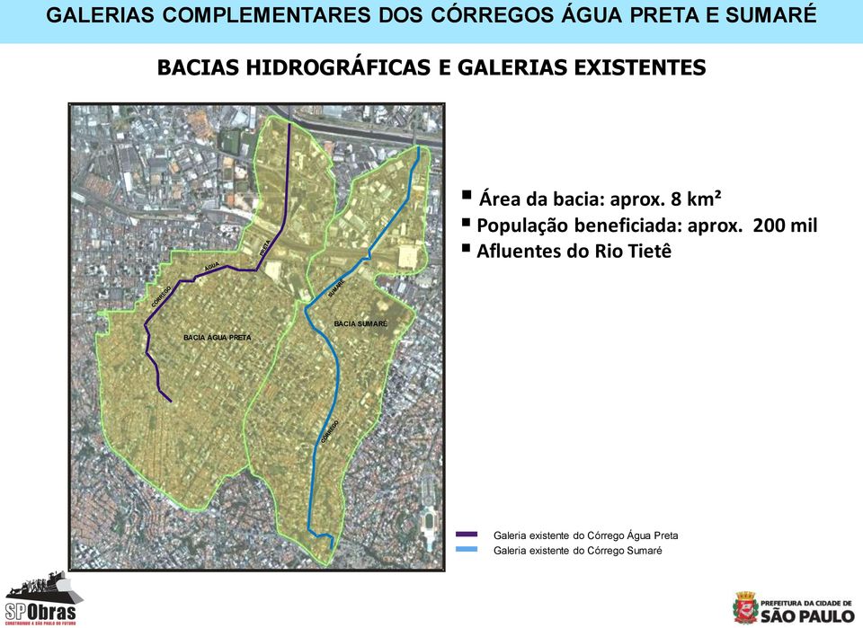 200 mil Afluentes do Rio Tietê BACIA ÁGUA PRETA BACIA