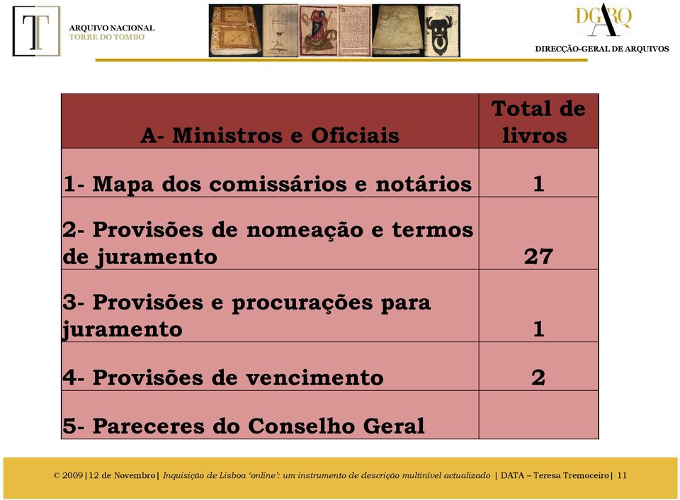 Provisões de vencimento 2 5- Pareceres do Conselho Geral 2009 12 de Novembro Inquisição