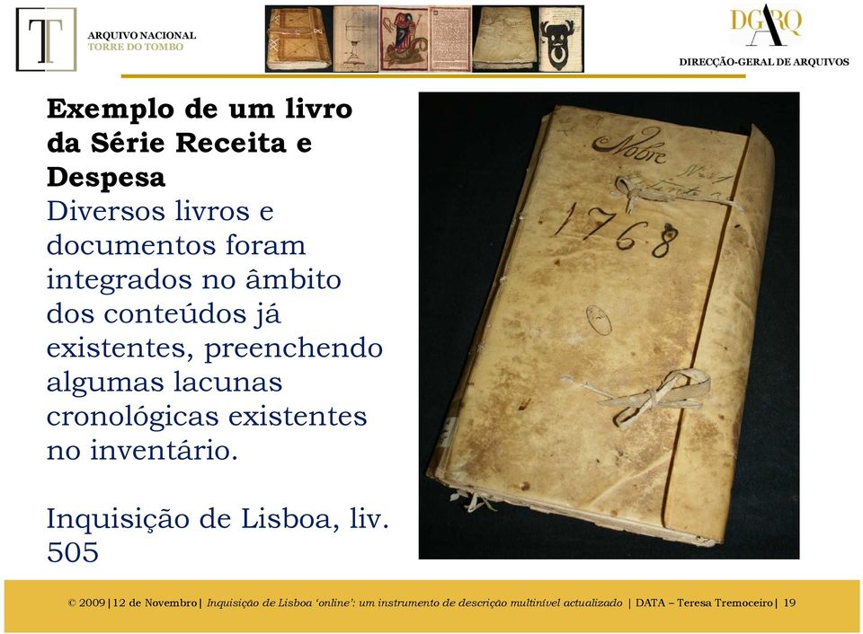 cronológicas existentes no inventário. Inquisição de Lisboa, liv.