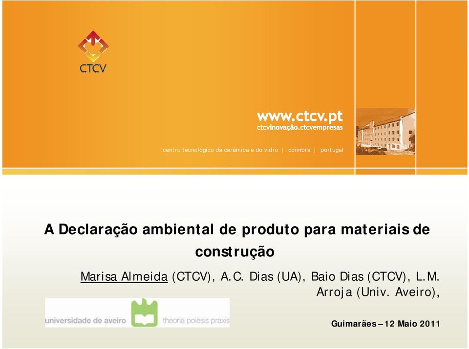 A.C. Dias (UA), Baio Dias (CTCV), L.M. Arroja (Univ.