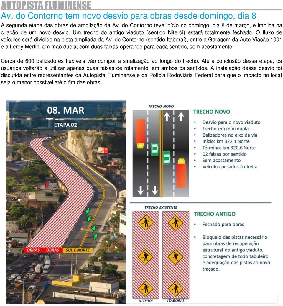 O fluxo de veículos será dividido na pista ampliada da Av.