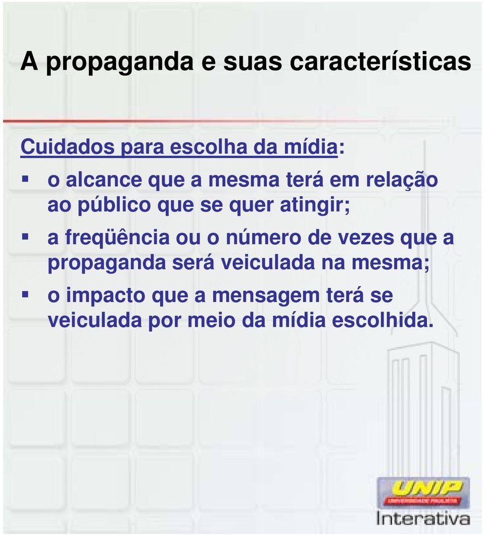 freqüência ou o número de vezes que a propaganda será veiculada na