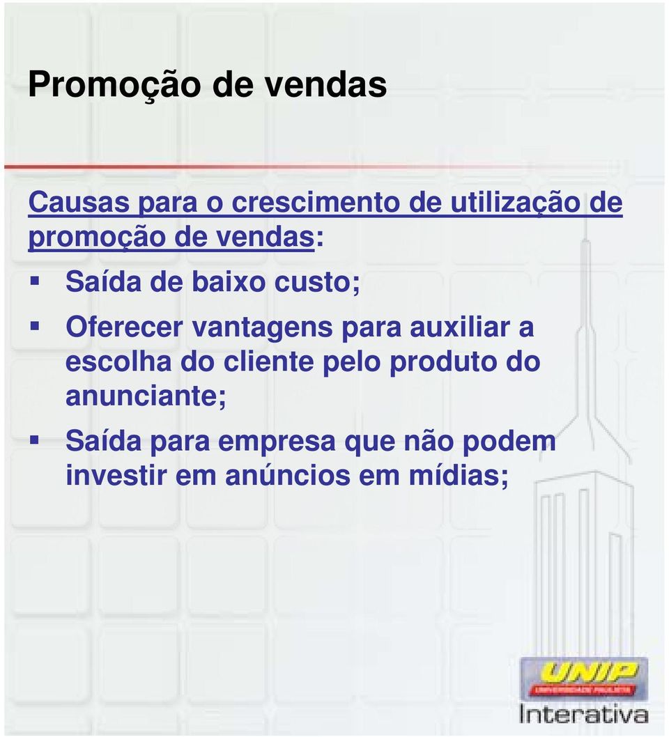 para auxiliar a escolha do cliente pelo produto do anunciante;