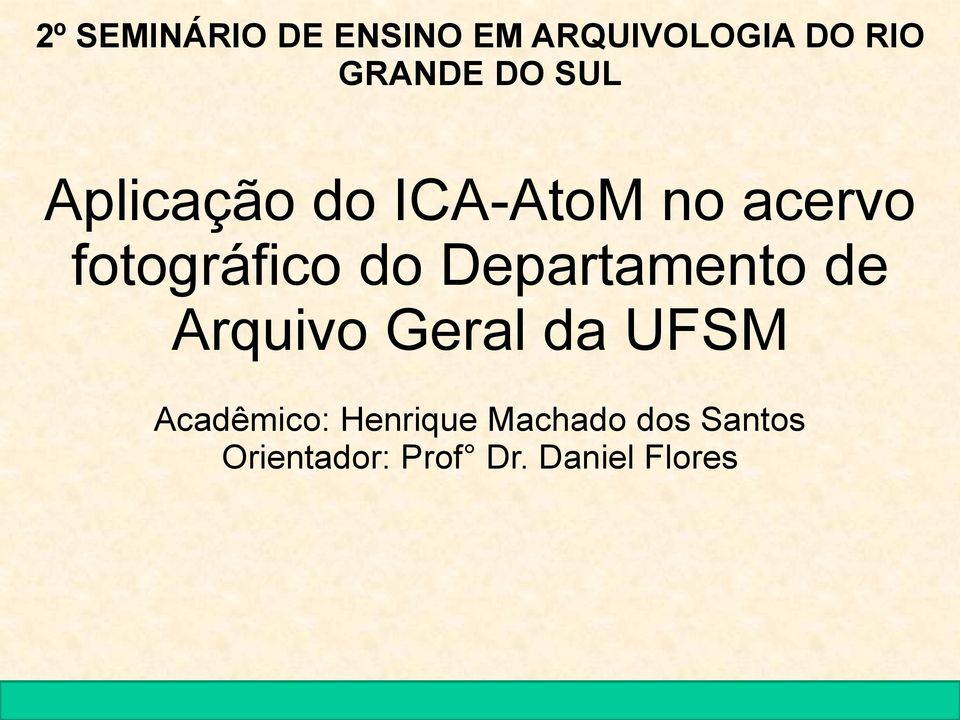 Departamento de Arquivo Geral da UFSM Acadêmico: