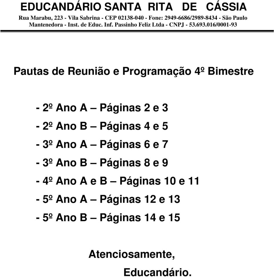 7-3º Ano B Páginas 8 e 9-4º Ano A e B Páginas 10 e 11-5º