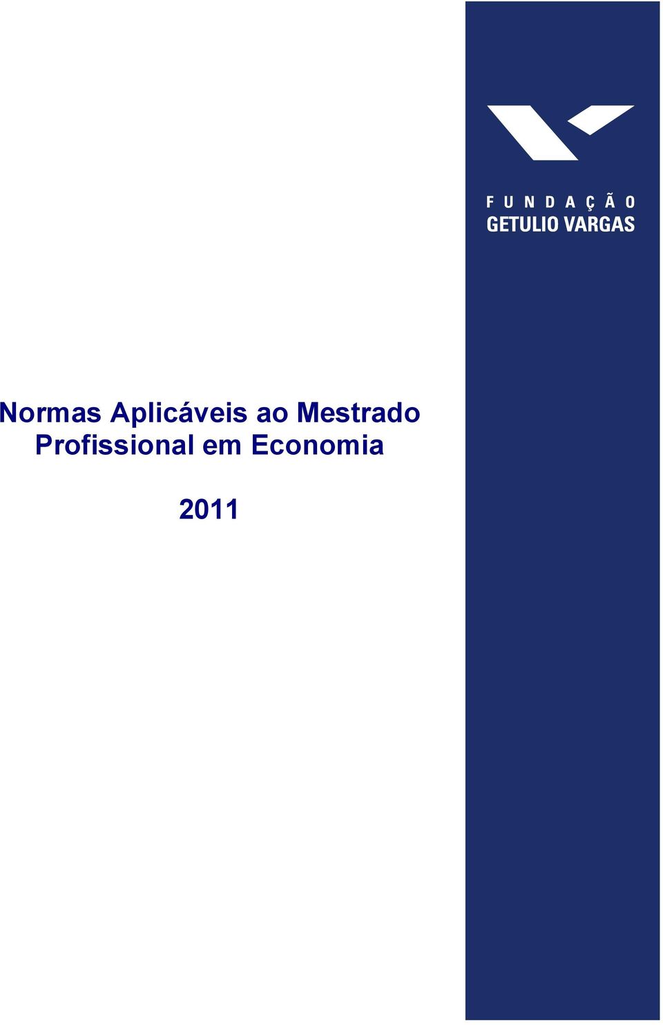 do Regimento Geral da Escola de Economia de São Paulo, Fundação Getulio Vargas.