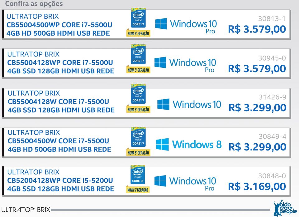 579,00 CB55004128W CORE i7-5500u 4GB SSD 128GB HDMI USB REDE 31426-9 R$ 3.