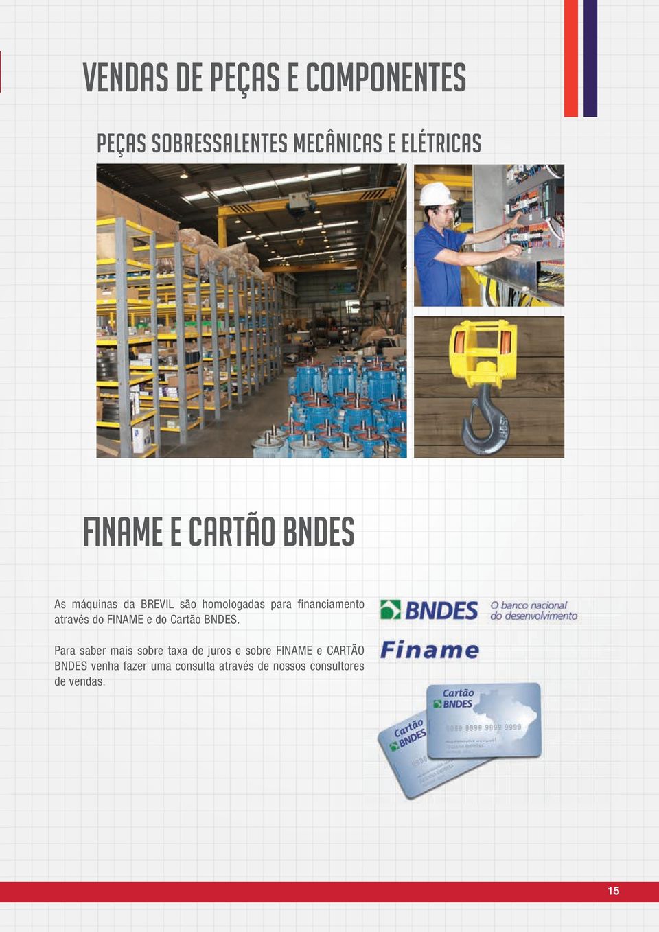 do FINAME e do Cartão BNDES.