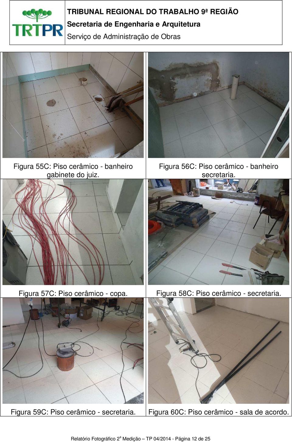 Figura 57C: Piso cerâmico - copa. Figura 58C: Piso cerâmico - secretaria.