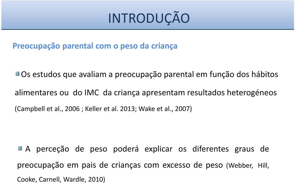 et al., 2006 ; Keller et al. 2013; Wake et al.