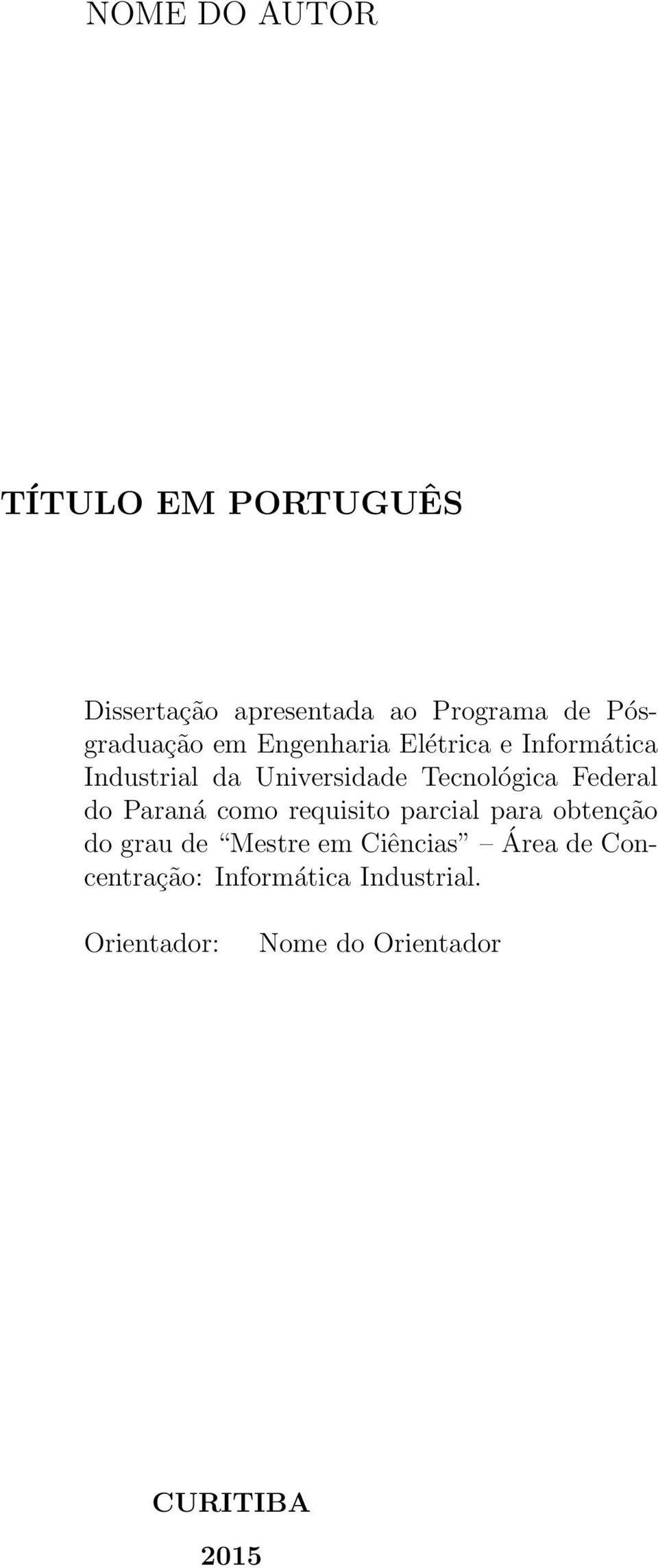 Tecnológica Federal do Paraná como requisito parcial para obtenção do grau de Mestre