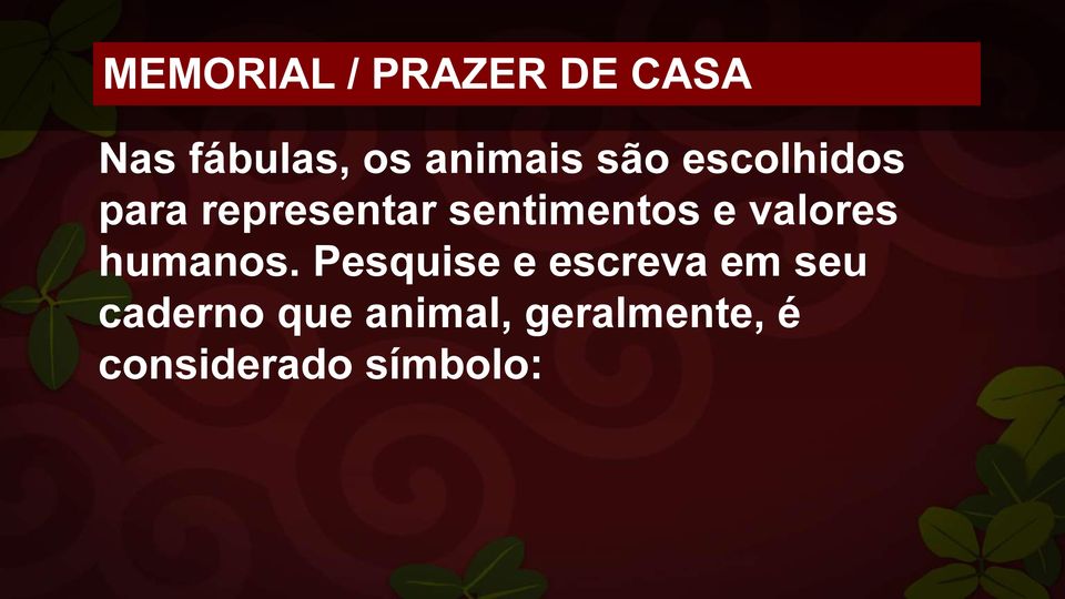 sentimentos e valores humanos.