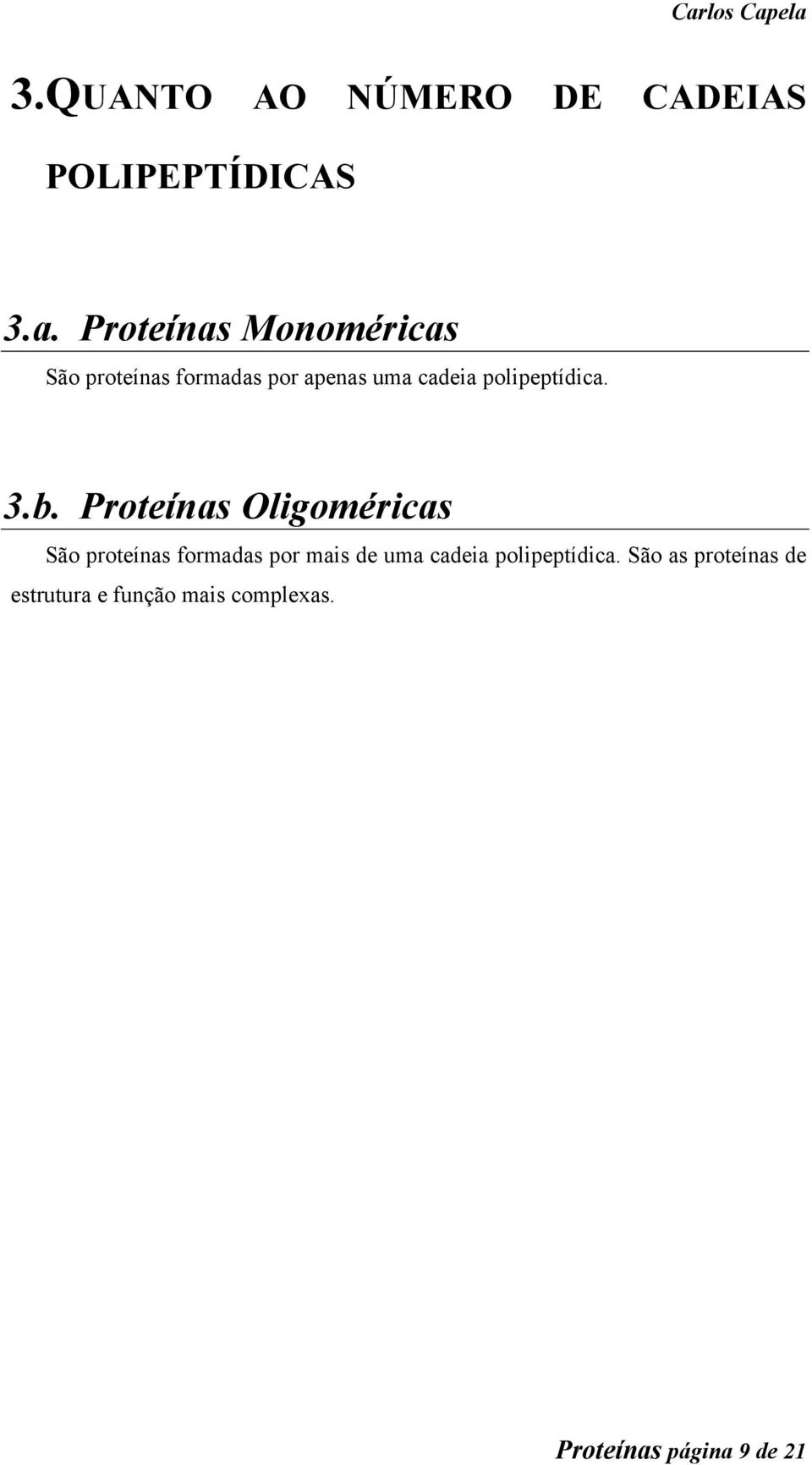 polipeptídica. 3.b.