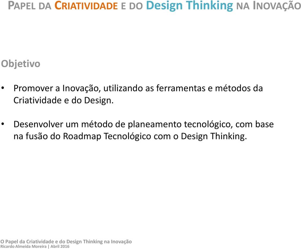 Criatividade e do Design.