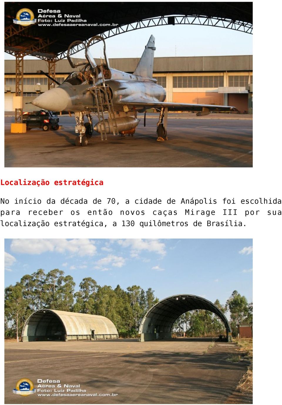 receber os então novos caças Mirage III por sua