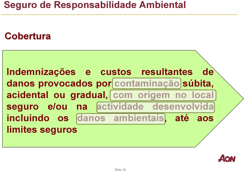 acidental ou gradual, com origem no local seguro e/ou na actividade