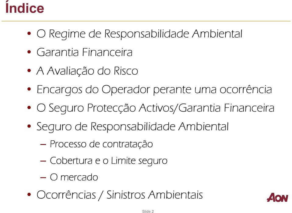 Activos/Garantia Financeira Seguro de Responsabilidade Ambiental Processo de