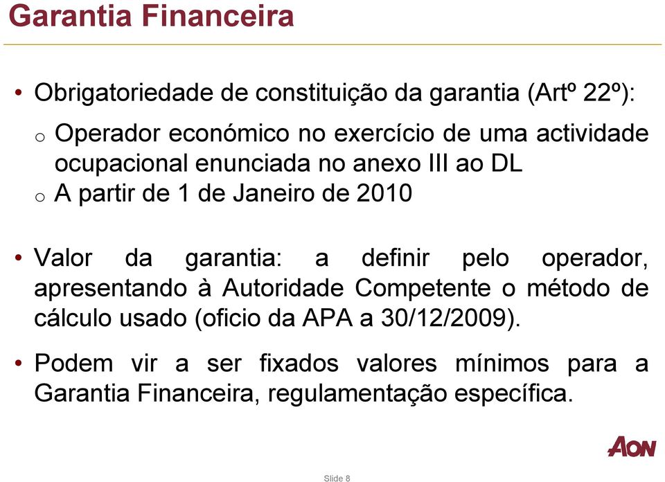 garantia: a definir pelo operador, apresentando à Autoridade Competente o método de cálculo usado (oficio da