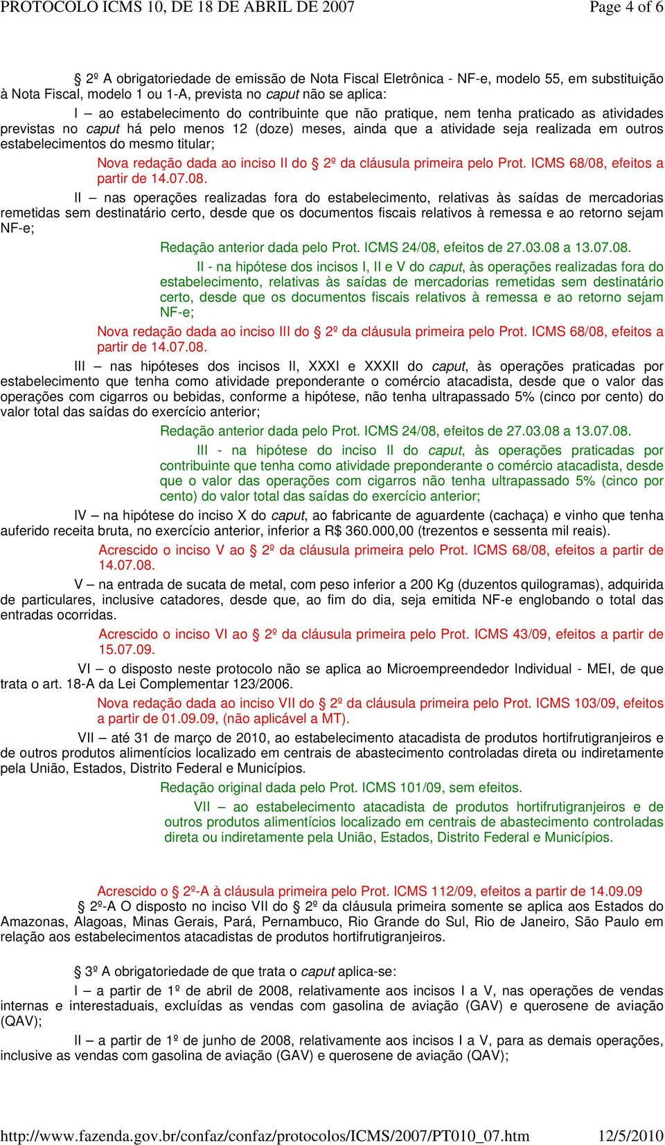 Nova redação dada ao inciso II do 2º da cláusula primeira pelo Prot.