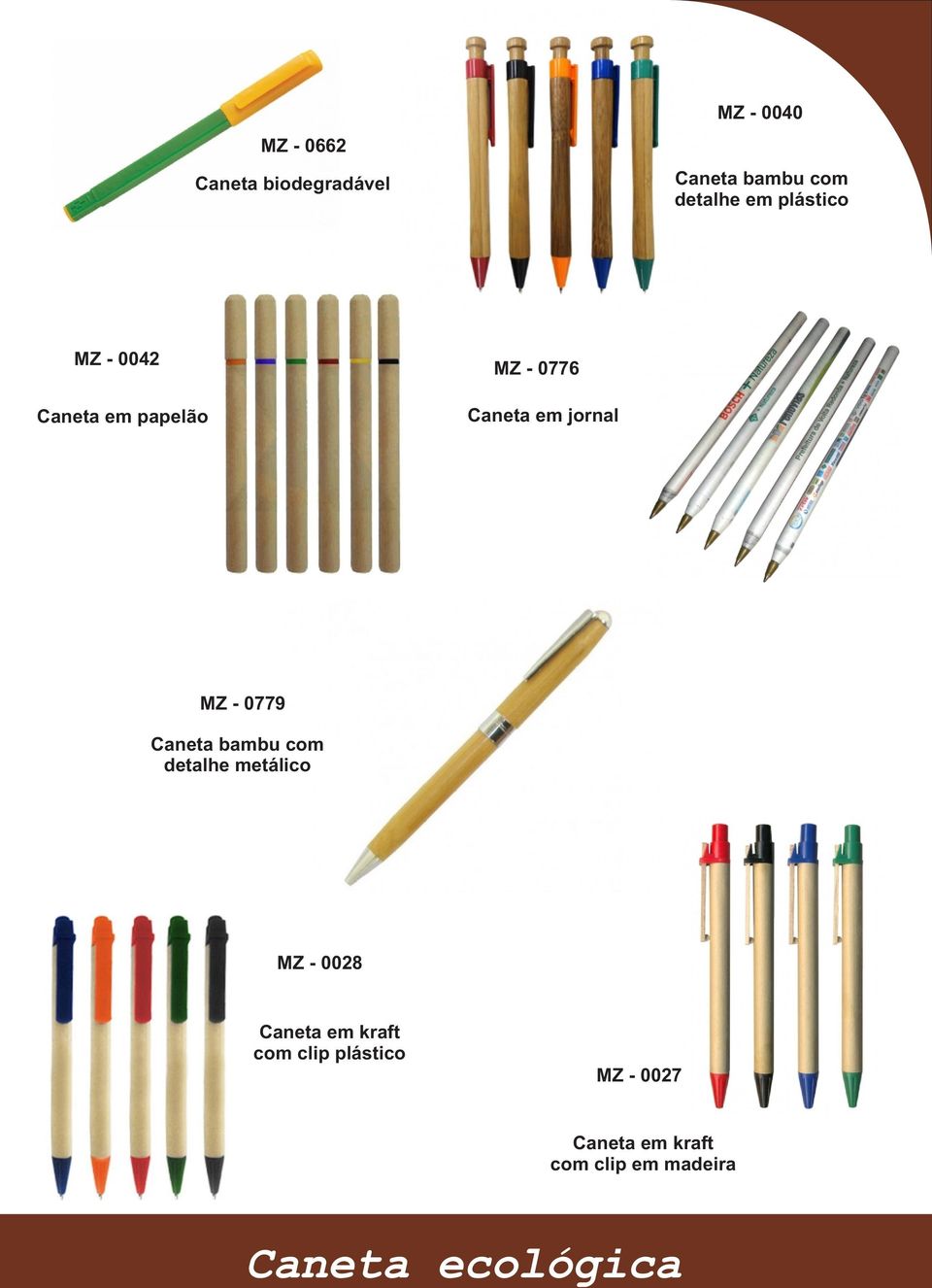 0779 Caneta bambu com detalhe metálico MZ - 0028 Caneta em kraft com