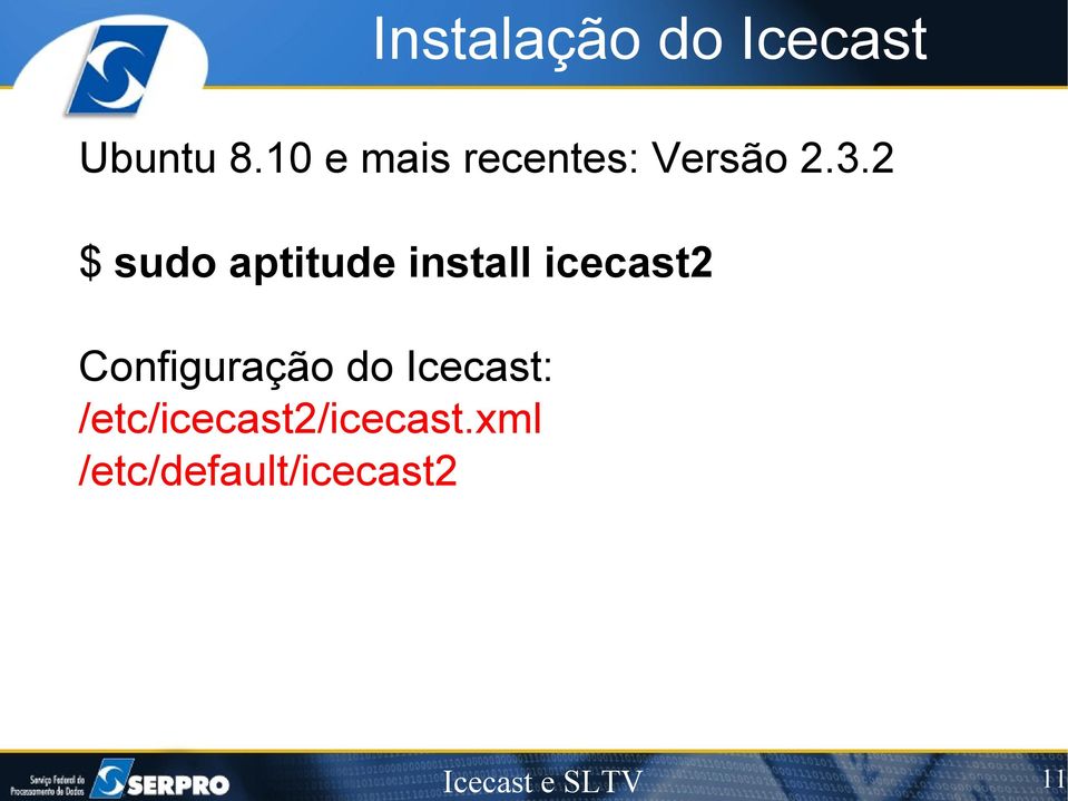 2 $ sudo aptitude install icecast2
