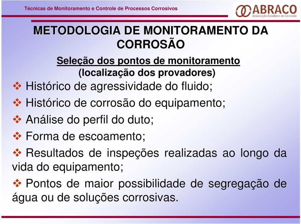 duto; Forma de escoamento; Resultados de inspeções realizadas ao longo da vida do