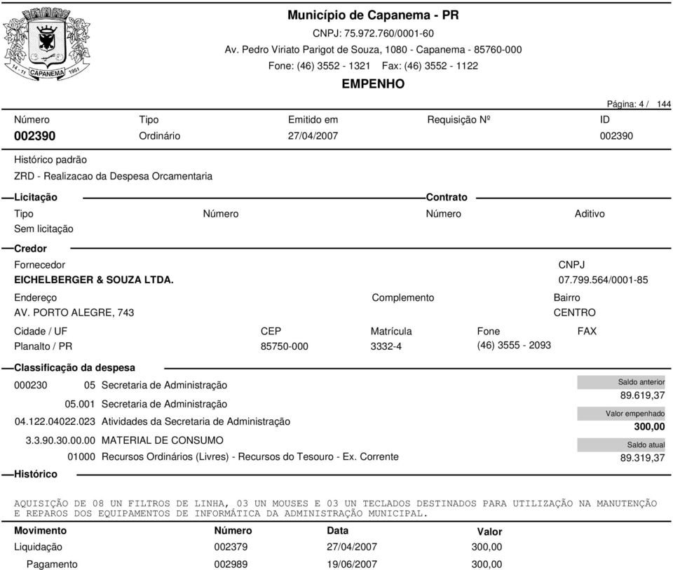 023 Atividades da Secretaria de Administração 3.3.90.30.00.00 MATERIAL DE CONSUMO 89.619,37 300,00 89.