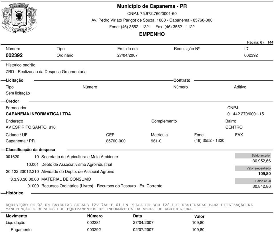 210 Atividade do Depto. de Associat Agroind 3.3.90.30.00.00 MATERIAL DE CONSUMO 30.952,66 109,80 30.