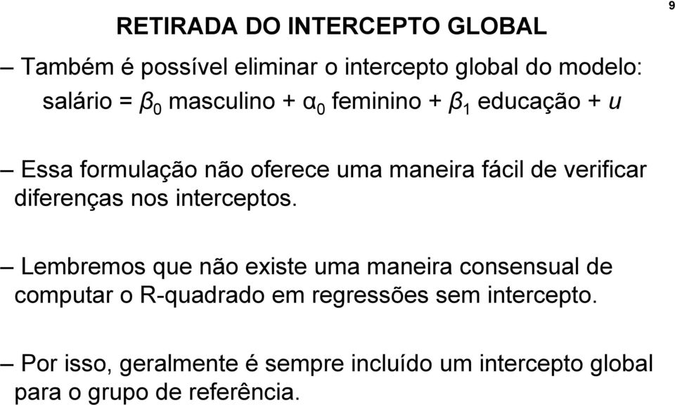 diferenças nos interceptos.