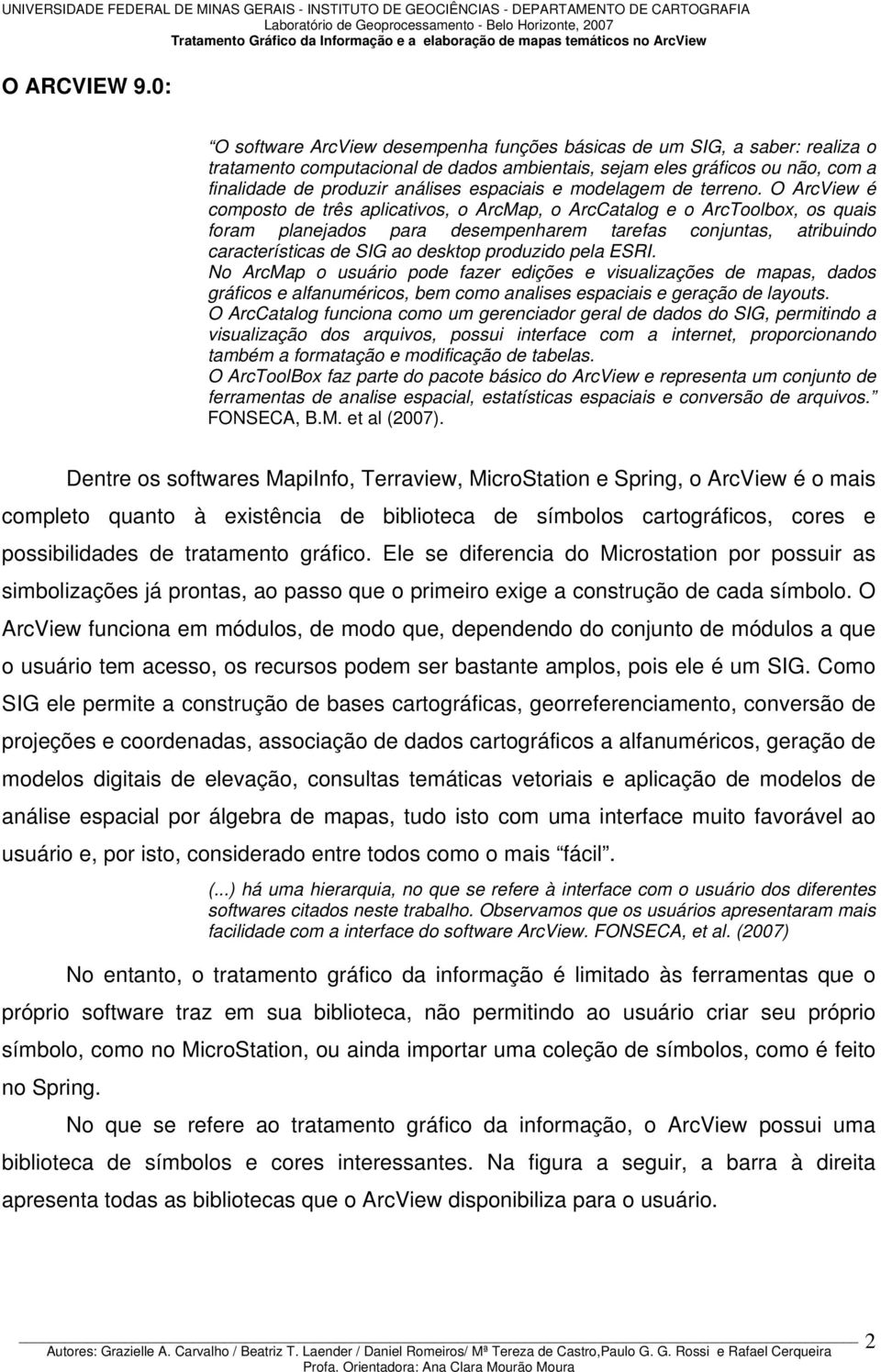 espaciais e modelagem de terreno.