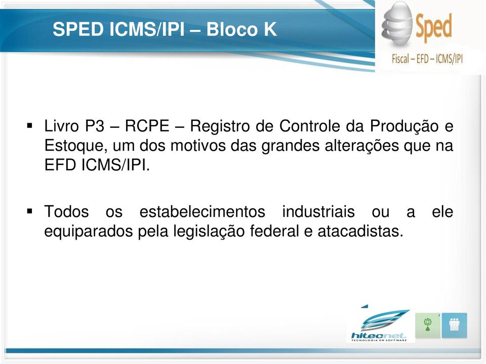 alterações que na EFD ICMS/IPI.