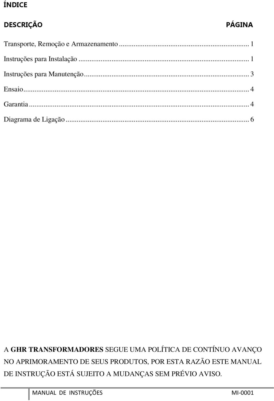 .. 4 Diagrama de Ligação.