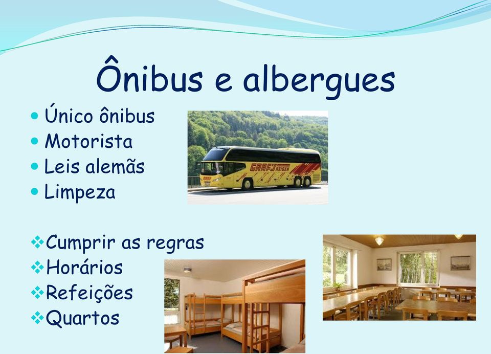 e albergues Cumprir as