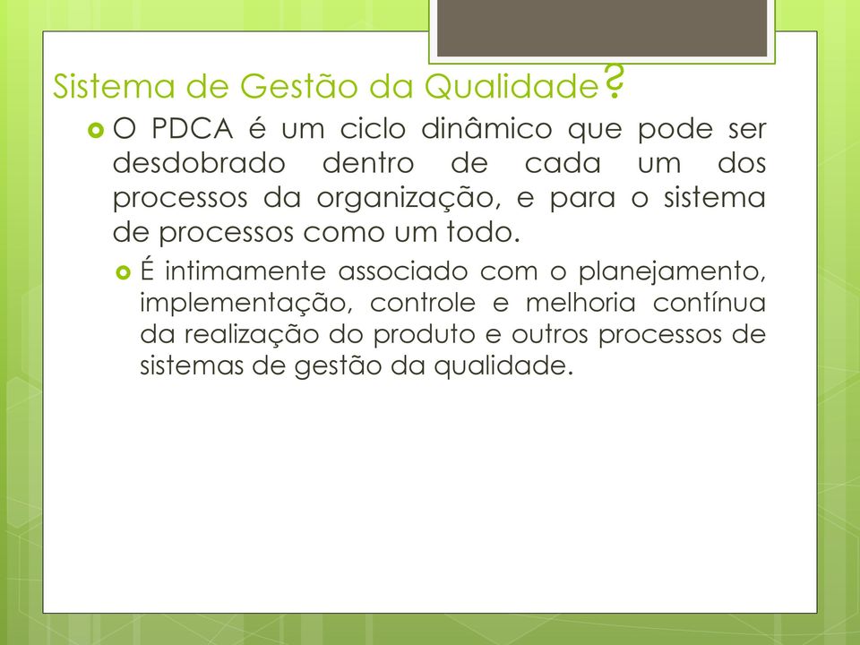 organização, e para o sistema de processos como um todo.