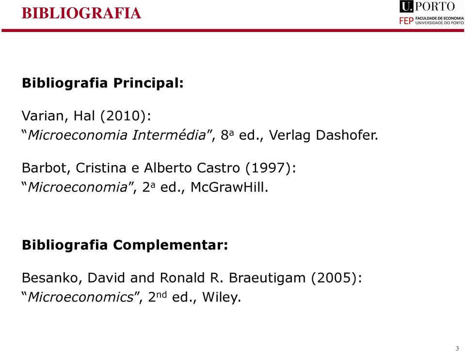 Barbot, Cristina e Alberto Castro (1997): Microeconomia, 2 a ed.