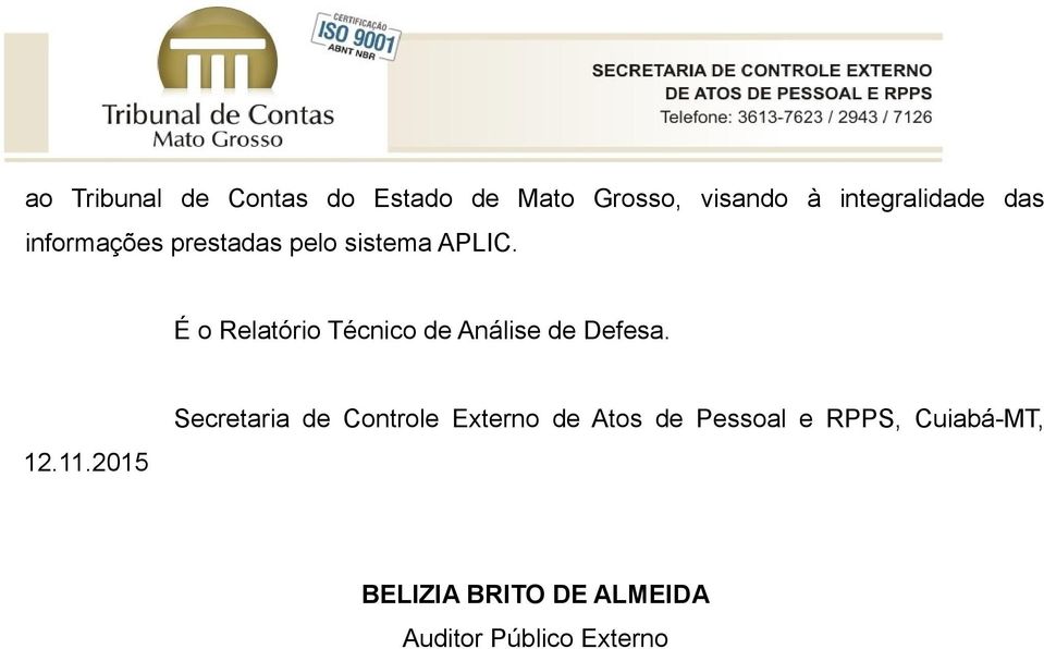 É o Relatório Técnico de Análise de Defesa. 12.11.