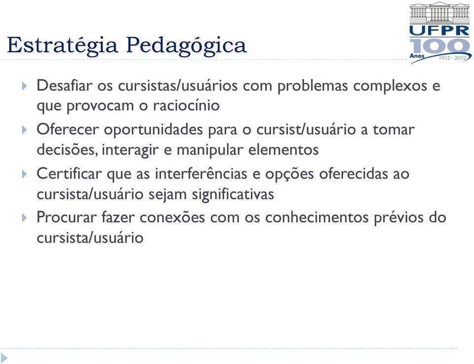 manipular elementos } Certificar que as interferências e opções oferecidas ao