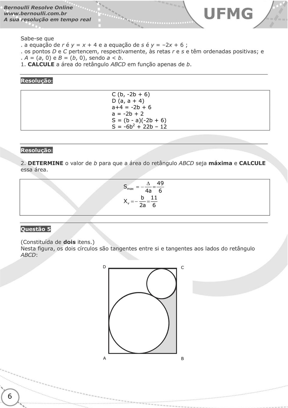 CALCULE a área do retângulo ABCD em função apenas de b.