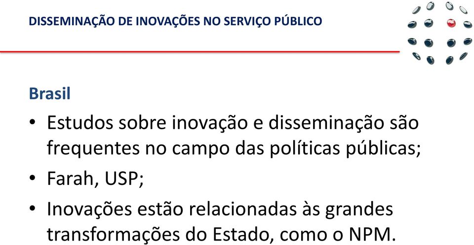 públicas; Farah, USP; Inovações estão