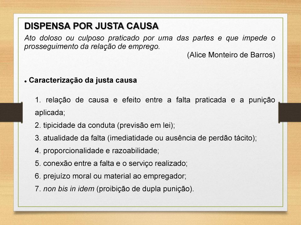 tipicidade da conduta (previsão em lei); 3. atualidade da falta (imediatidade ou ausência de perdão tácito); 4.