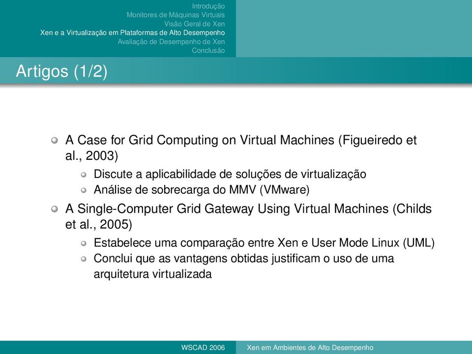 (VMware) A Single-Computer Grid Gateway Using Virtual Machines (Childs et al.