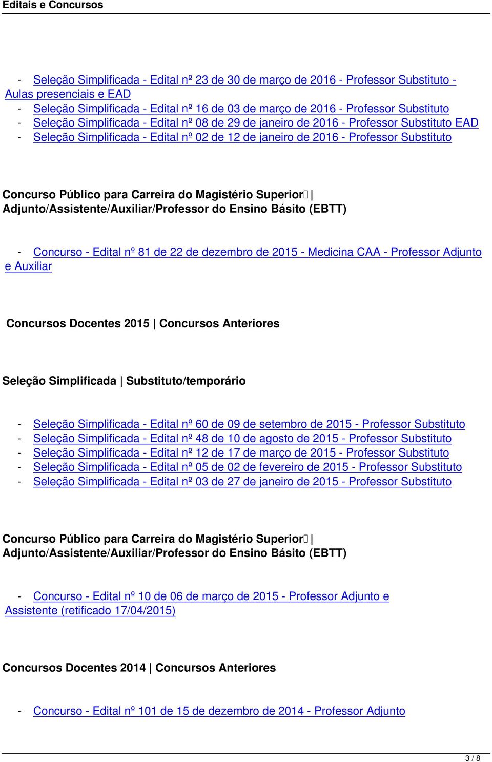 Carreira do Magistério Superior Adjunto/Assistente/Auxiliar/Professor do Ensino Básito (EBTT) - Concurso - Edital nº 81 de 22 de dezembro de 2015 - Medicina CAA - Professor Adjunto e Auxiliar