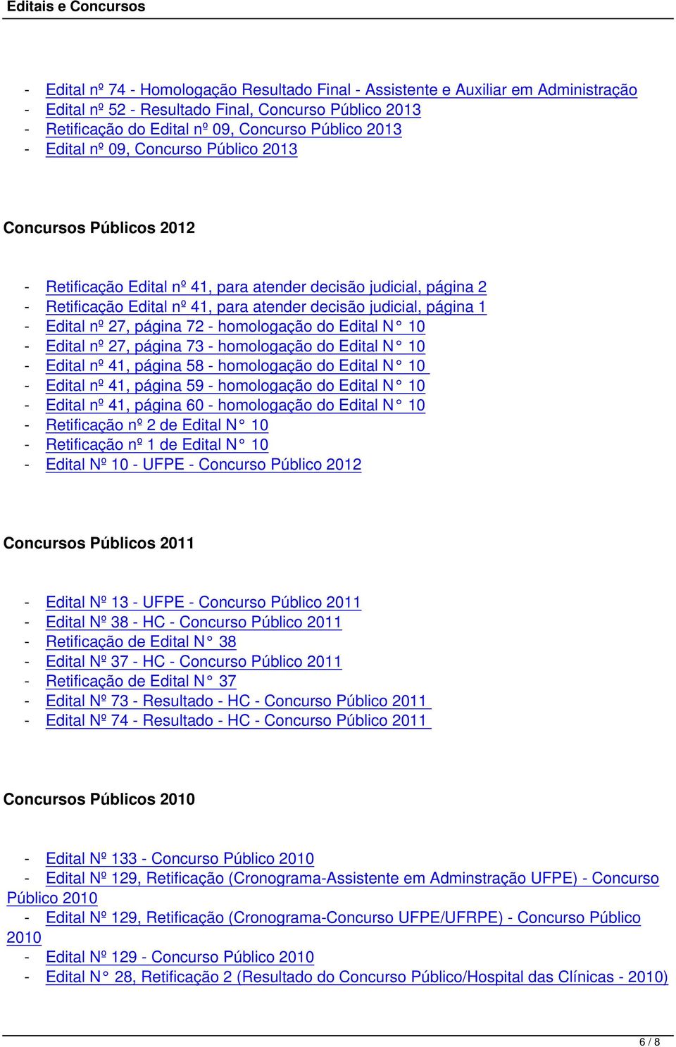 Edital nº 27, página 72 - homologação do Edital N 10 - Edital nº 27, página 73 - homologação do Edital N 10 - Edital nº 41, página 58 - homologação do Edital N 10 - Edital nº 41, página 59 -