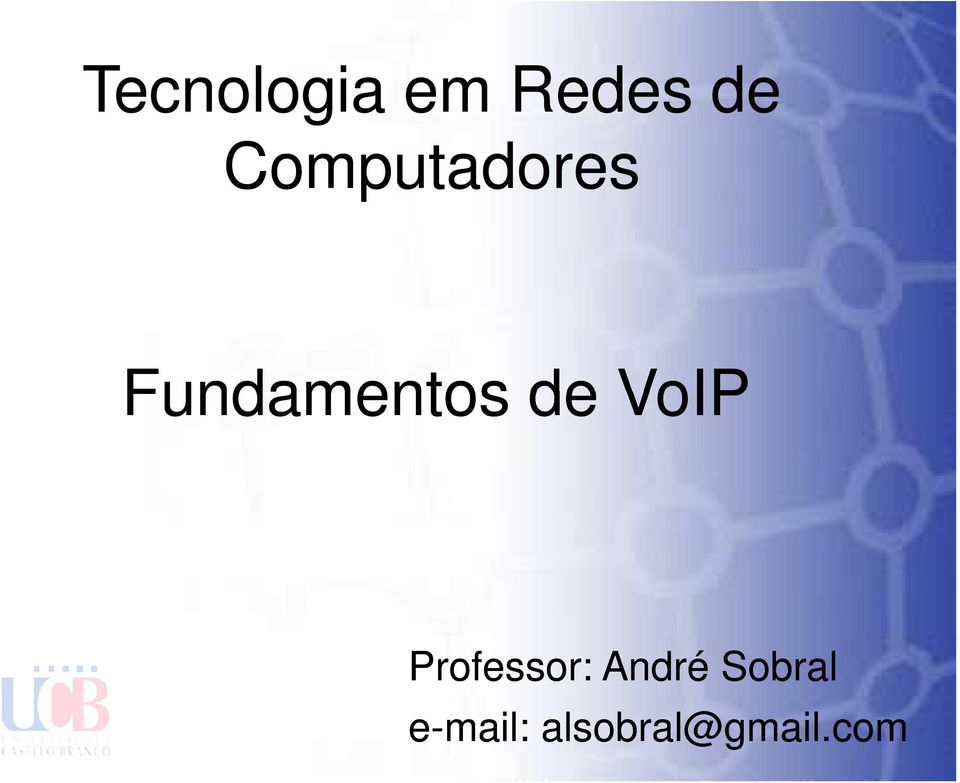 de VoIP Professor: André