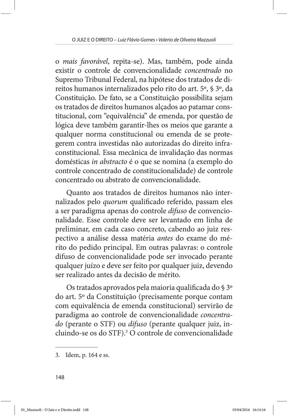 5º, 3º, da Constituição.