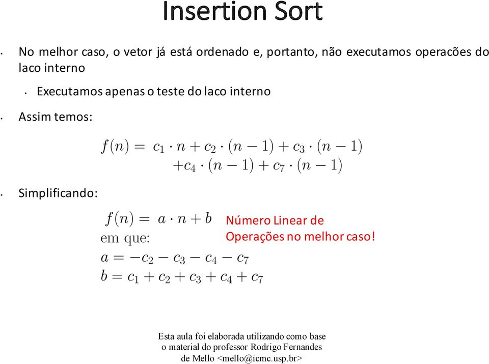 Executamos apenas o teste do laco interno Assim